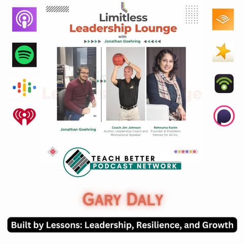 Built by Lessons: Leadership, Resilience, and Growth with Gary Daly