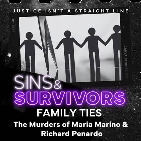 Family Ties - The Murders of Maria Marino and Richard Penardo Jr.