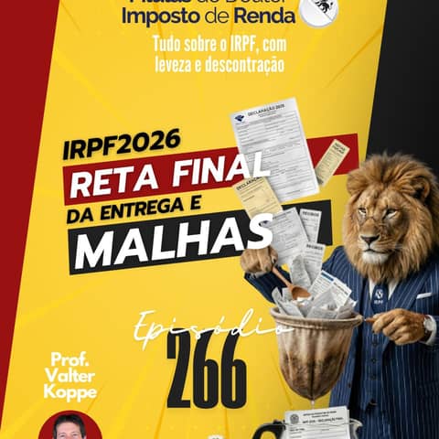 PDIR Ep. 266 – IRPF2026 – Reta final da entrega e malhas