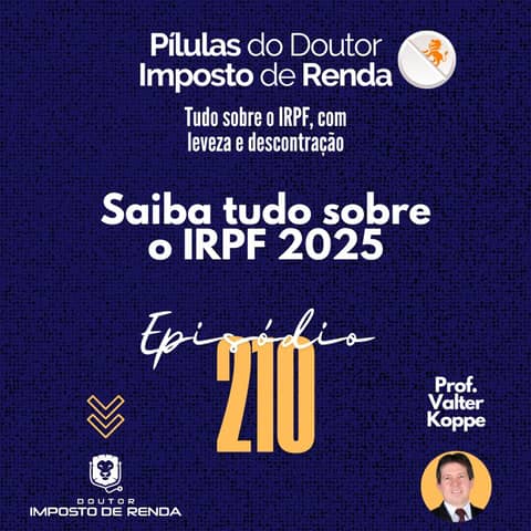 PDIR Ep. 210 – Saiba tudo sobre o IRPF 2025
