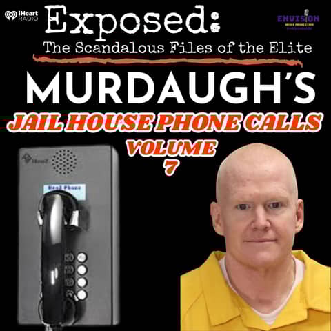 "Murdaugh" Jailhouse Phone Calls Volume 7