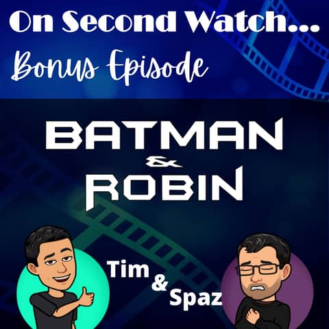 BONUS - Spaz talks "Batman and Robin"