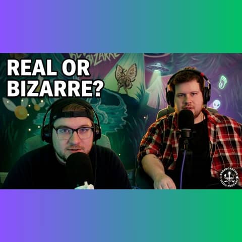 Believing the Bizarre: What’s Real and What’s Not? | Tyler & Charlie