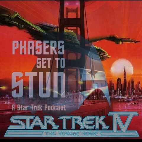 Phasers Set To Stun: Star Trek IV The Voyage Home