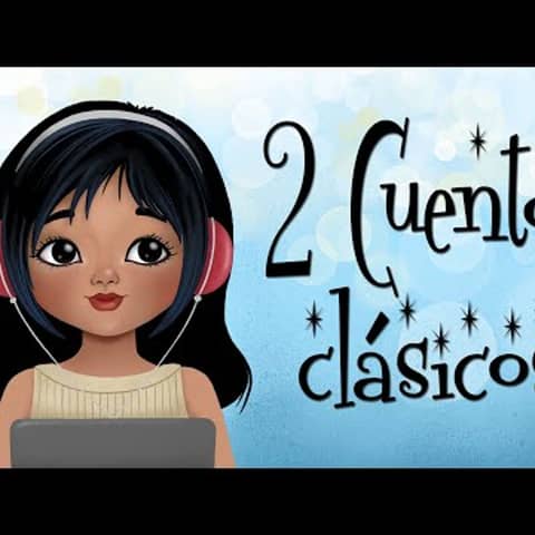 004. 2 Cuentos Clásicos  Audio cuentos infantiles