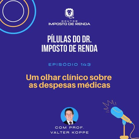 PDIR Ep. 143 – Um olhar clínico sobre as despesas médicas.