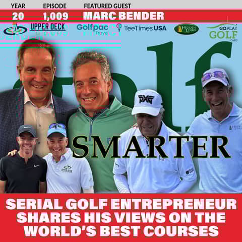 Serial Golf Entrepreneur, Marc Bender, Shares Views on Best Courses in The World