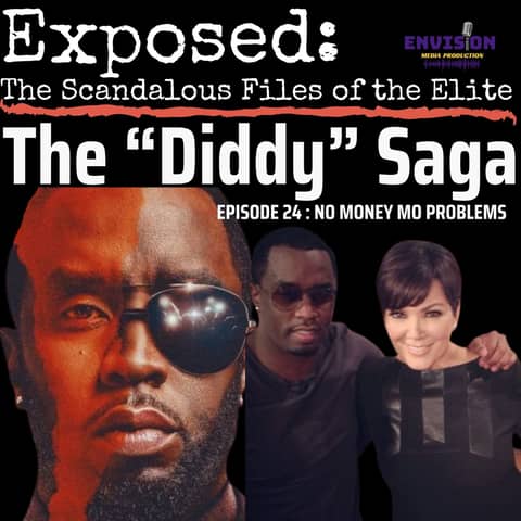 No Money Mo Problems | Sean “Diddy” Combs Saga Part 24