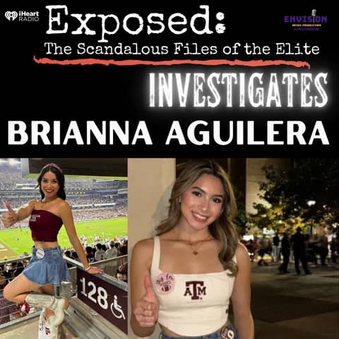 Brianna Aguilera | Exposed: Investigates
