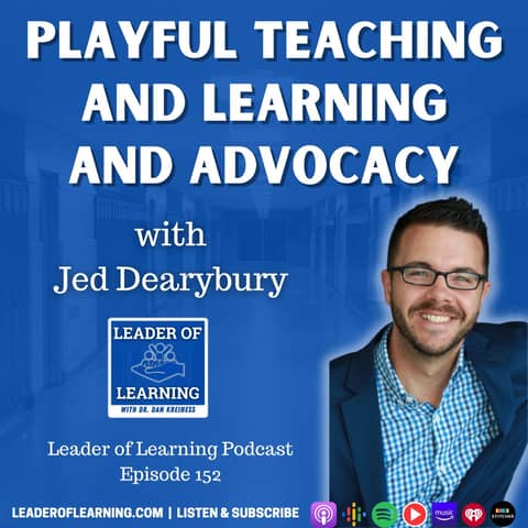 Playful Teaching and Learning and Advocacy with Jed Dearybury