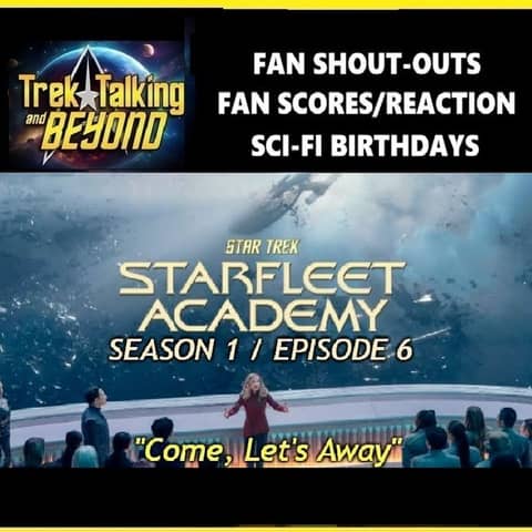 Episode 674- Starfleet Academy " Come, Let's Away" Review