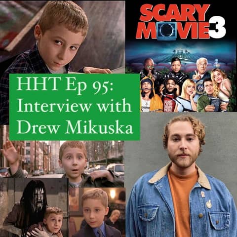 Ep 95: Interview w/Drew Mikuska from "Scary Movie 3"