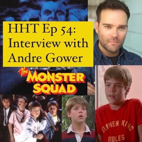 Ep 54: Interview w/Andre Gower from “The Monster Squad”