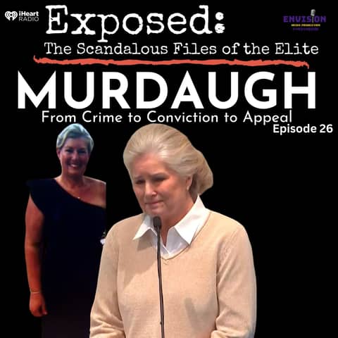 "Murdaugh" Episode Twenty Six | Sisterhood