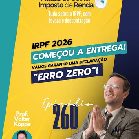 PDIR Ep. 260 – IRPF 2026: começou a entrega! Vamos garantir uma declaração “erro zero”!