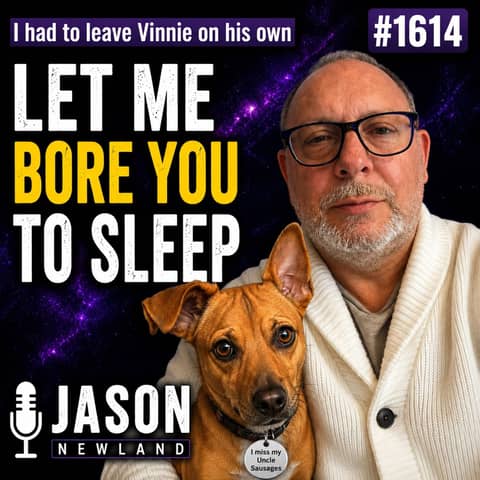 I had to leave Vinnie on his own | #1614 Let Me Bore You To Sleep | Overnight Music | Jason Newland