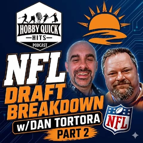 NFL Draft Breakdown Part 2 Dan Tortora Hobby Quick Hits E229 NFL Draft Breakdown Part 2 Dan Tortora Hobby Quick Hits E229