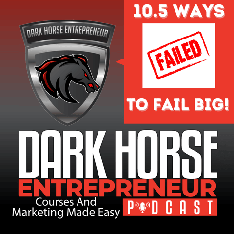 EP 375 10.5 Ways To Fail Big – Which One Are You Doing?