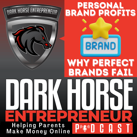 EP 493 Personal Brand Profits: Why Perfect Personal Brands Fail in 2025 (Parent Entrepreneur’s Guide)