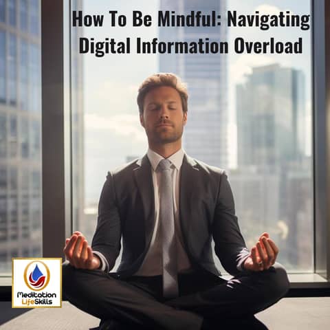 Mindfulness In The Workplace: Navigating Digital Overload
