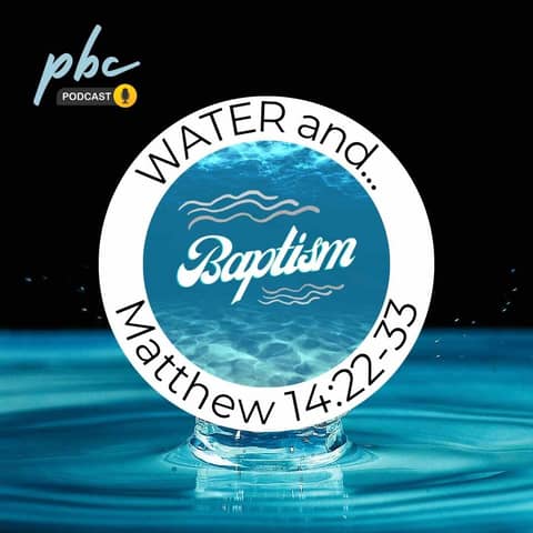 Water and... Baptism | Baptism Service