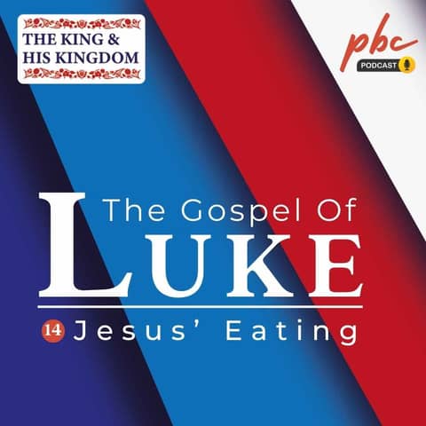Luke Series (14) | Jesus' Eating