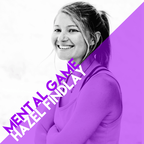 Expert Analysis: Mental Game with Hazel Findlay