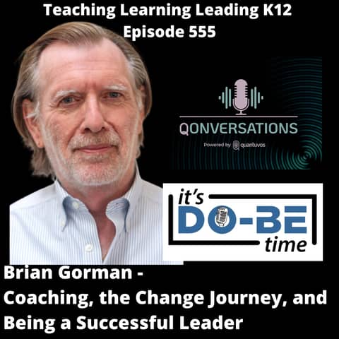 Brian Gorman: Coaching, the Change Journey, and Being a Successful Leader - 555