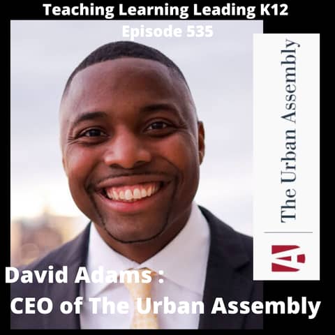 David Adams: CEO of The Urban Assembly -535 David Adams: CEO of The Urban Assembly -535