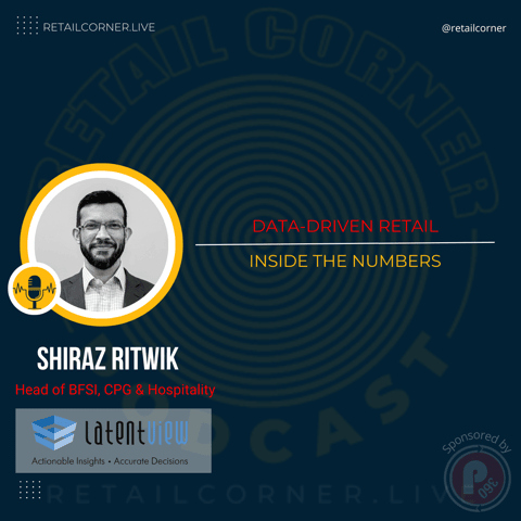 Data-Driven Retail: Inside the Numbers. - Shiraz Ritwik