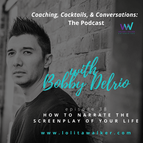 S2E38- How To Narrate The Screenplay of Your Life (with Bobby Del Rio)