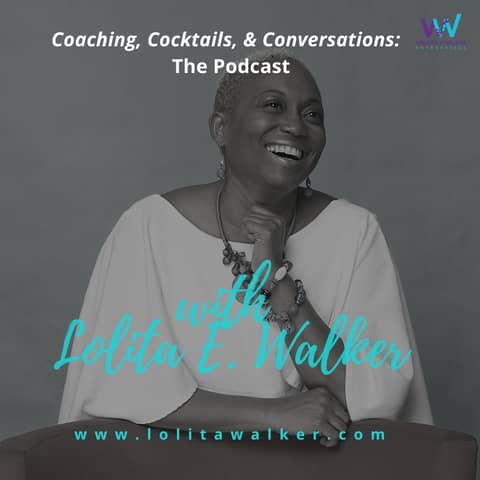 S3E72 - How to Stay Focused in and on Your Work in Spite of It All (with Lolita E. Walker)