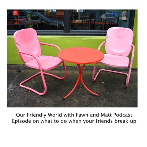 What To Do When Your Friends Break Up