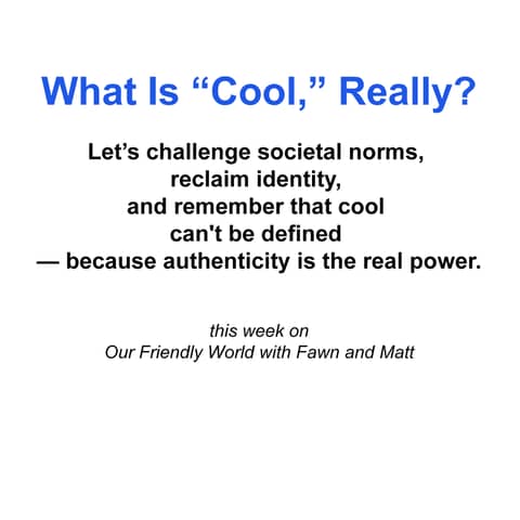 "What Is Cool, Really?"
