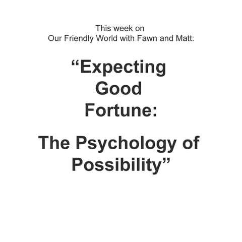 Expecting Good Fortune: The Psychology of Possibility