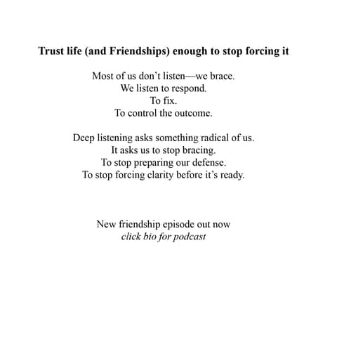 Trusting life (and Friendships) Enough to Stop Forcing It - How Deep Listening, Surrender, and Trust Bring Clarity in Friendships, Decisions, and Life