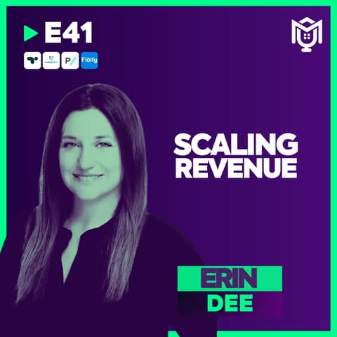 Scaling Revenue : Building Teams That Perform ft. Erin Dee