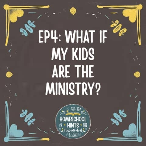 EP4: What if my kids are the ministry?
