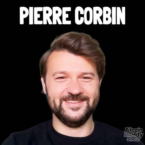 Building Bitcoin Tools for Business with Pierre Corbin | Bitcoin Infinity Show #200