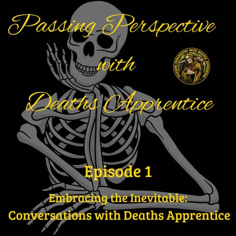 Embracing the Inevitable: Conversations with Death’s Apprentice