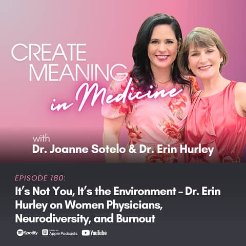 180. It’s Not You, It’s the Environment – Dr. Erin Hurley on Women Physicians, Neurodiversity, and Burnout