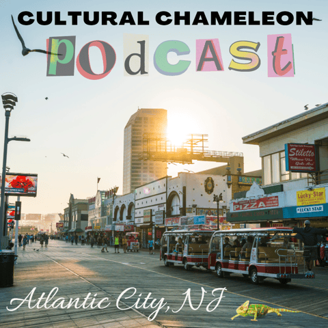Cultural Chameleon Episode 9 - Atlantic City, NJ USA