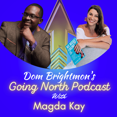 Ep. 769 – No More Faking It with Magda Kay