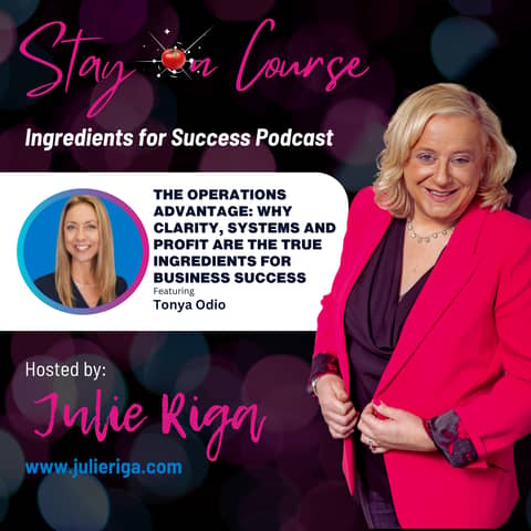 The Operations Advantage: Why Clarity, Systems and Profit Are the True Ingredients for Business Success with Tonya Odio