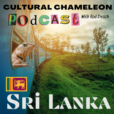 Cultural Chameleon Episode 15 - Are We In Sri Lanka Yet?