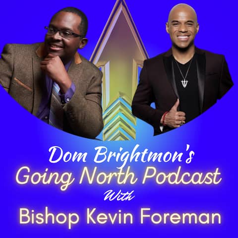 Ep. 1056 – Faith Driven Leadership Tips for Living a Both/And Life with Dr. Kevin Foreman (@bishopforeman)