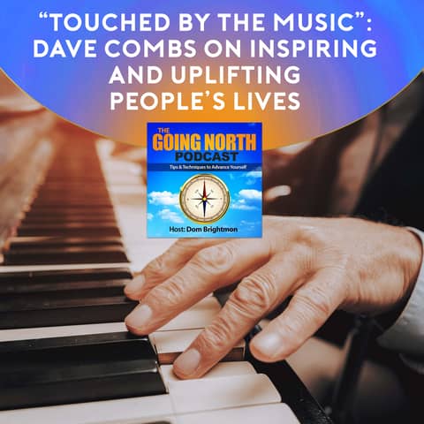 #Bonus Ep. - “Touched By The Music”: Dave Combs On Inspiring And Uplifting People’s Lives (@DavidMCombs)