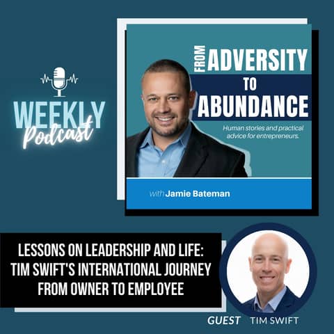 Lessons on Leadership and Life: Tim Swift's International Journey From Owner to Employee