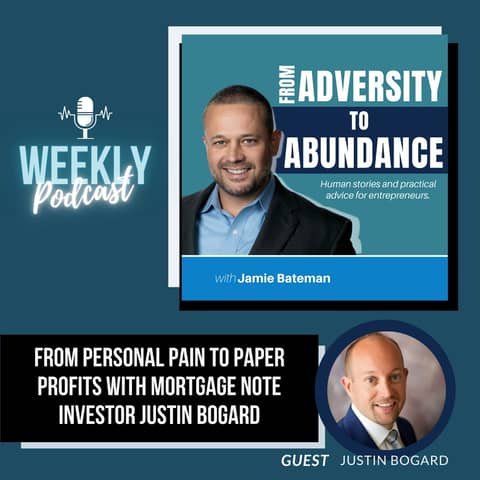 From Personal Pain to Paper Profits with Mortgage Note Investor Justin Bogard