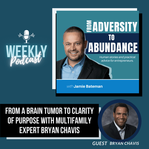 From a Brain Tumor to Clarity of Purpose with Multifamily Expert Bryan Chavis